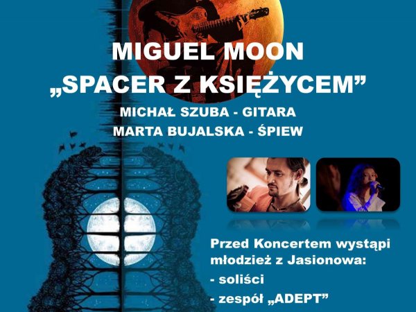 Koncert w Jasionowie - **MIGUEL MOON - SPACER Z KSIĘŻYCEM** - sobota 16 grudnia
