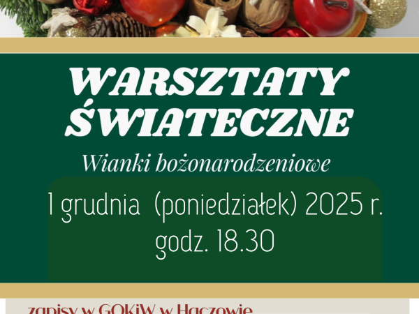 Świąteczne Warsztaty - wianki bożonarodzeniowe